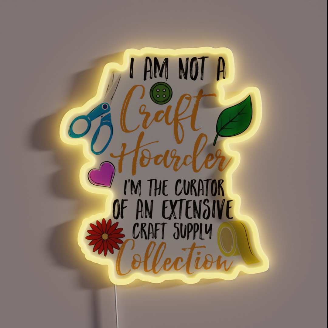 Funny Not A Craft Hoarder Art Teacher RGB Neon Sign Funny Not A Craft Hoarder Art Teacher RGB Neon Sign