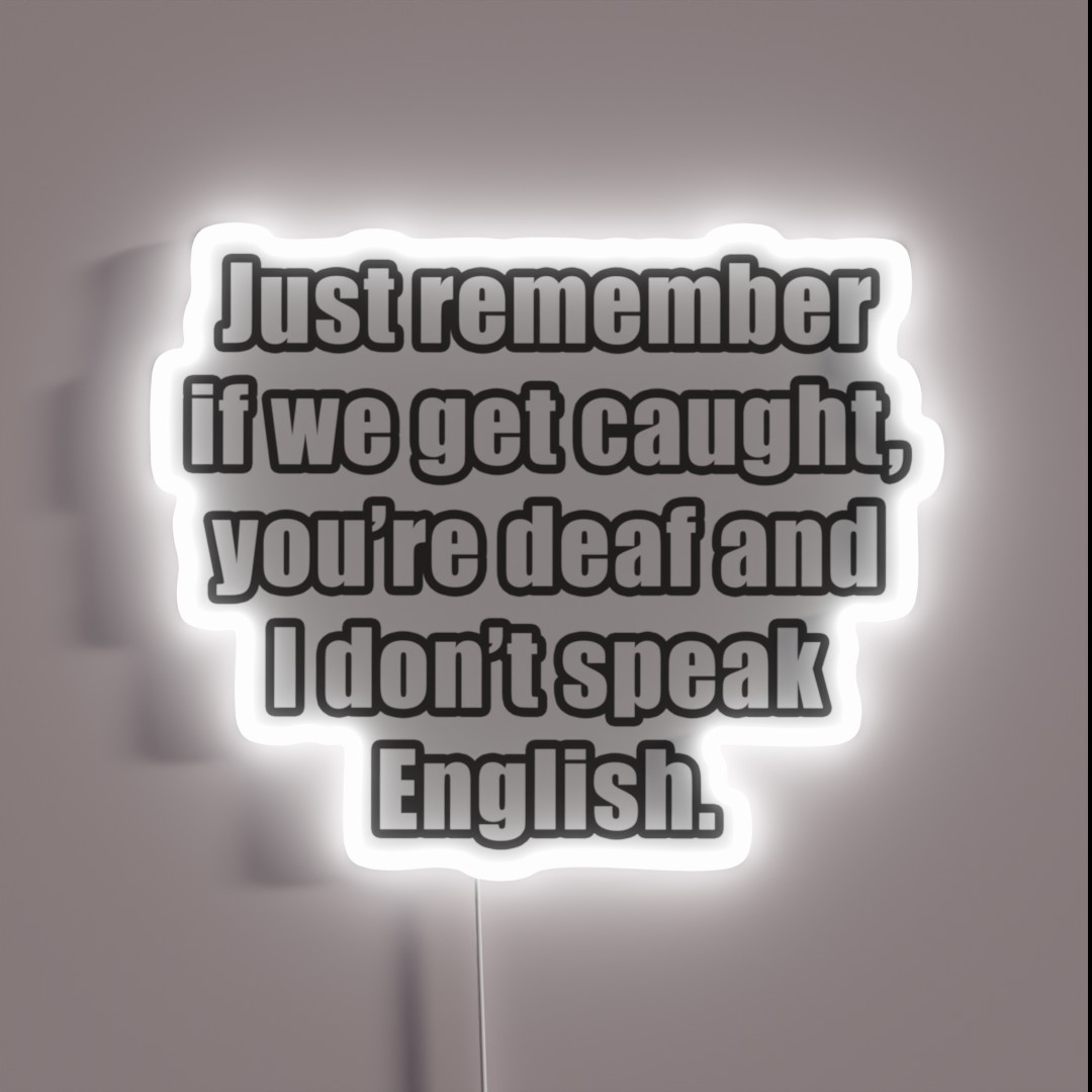 Funny Saying If We Get Caught RGB Neon Sign Funny Saying If We Get Caught RGB Neon Sign