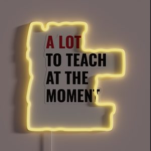 Funny Teacher Teach Back To School Cute 2023 Concert The Tour Eras A Lot Teaching Taylor Swift Sw RGB Neon Sign