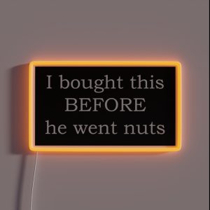Funny Tesla Bumper I Bought This BEFORE He Went Nuts RGB Neon Sign