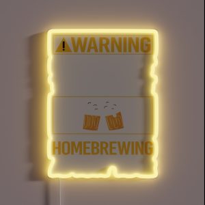 Funny Warning Homebrewing Homebrew Homebrewer Beer Home Brew Brewing Brewer RGB Neon Sign