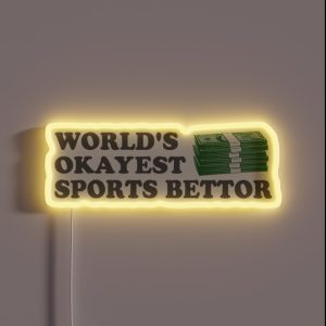 Funny Worlds Okayest Sports Bettor RGB Neon Sign