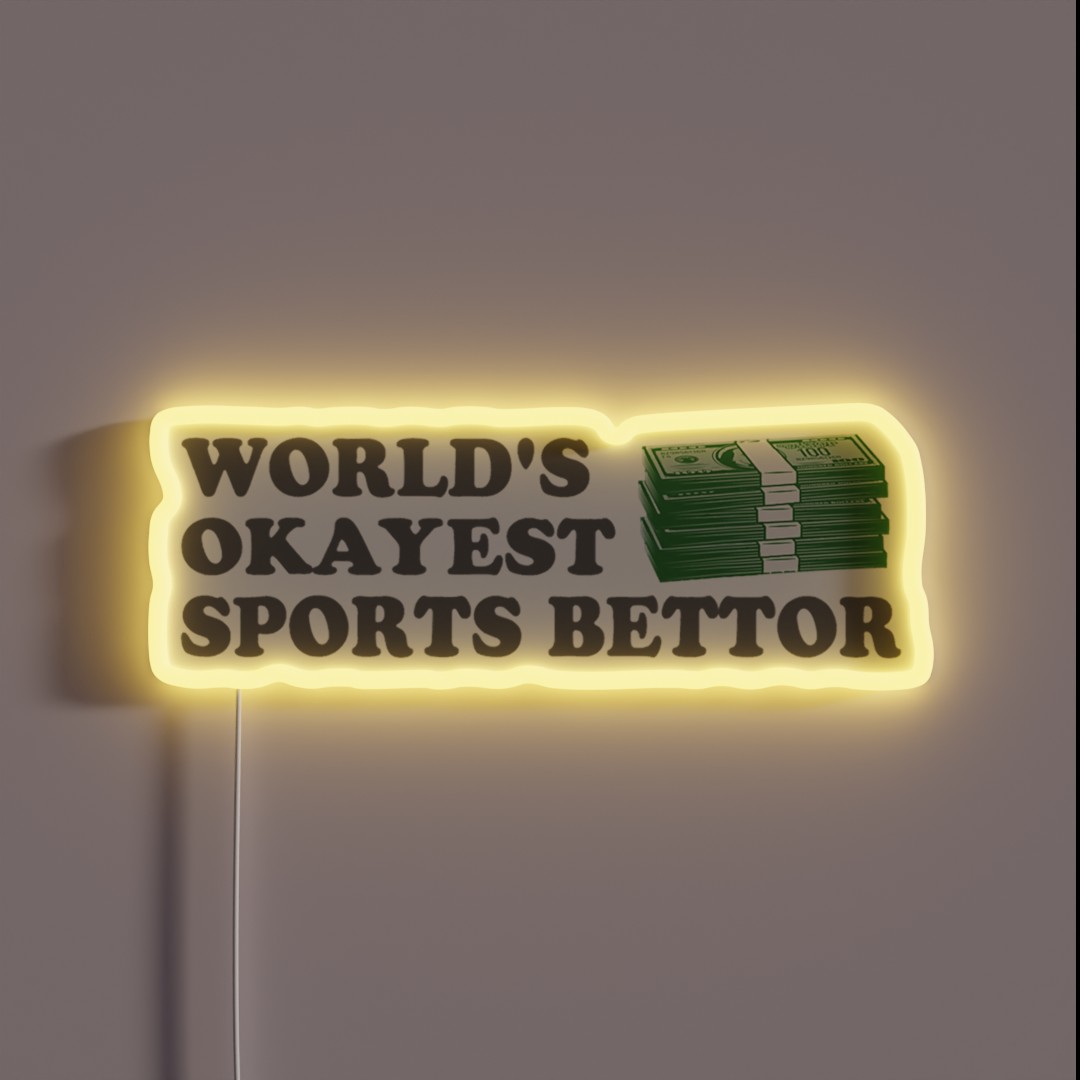 Funny Worlds Okayest Sports Bettor RGB Neon Sign Funny Worlds Okayest Sports Bettor RGB Neon Sign
