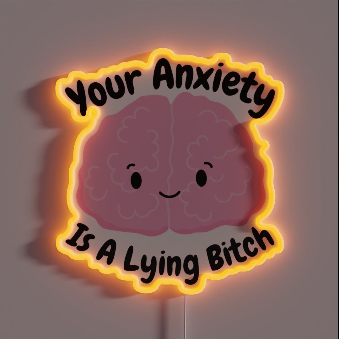 Funny Your Anxiety Is A Lying Mental Health RGB Neon Sign Funny Your Anxiety Is A Lying Mental Health RGB Neon Sign
