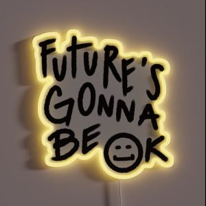 Future S Gonna Be OK Text RGB Neon Sign