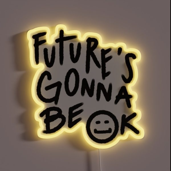 Future S Gonna Be OK Text RGB Neon Sign