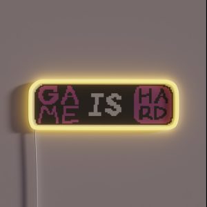 Game Is Hard RGB Neon Sign