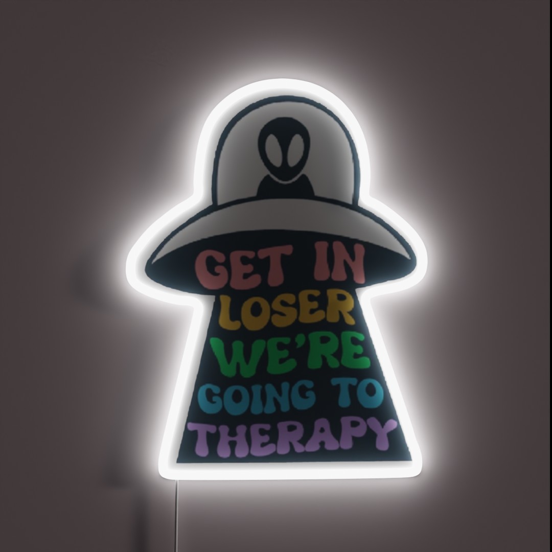 Get In Loser We Are Going To Therapy RGB Neon Sign Get In Loser We Are Going To Therapy RGB Neon Sign