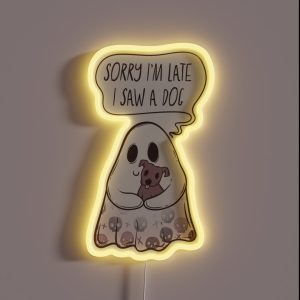 Ghost Sorry I M Late I Saw A Dog Hauntingly Adorable Encounter RGB Neon Sign Ghost Sorry I M Late I Saw A Dog Hauntingly Adorable Encounter RGB Neon Sign