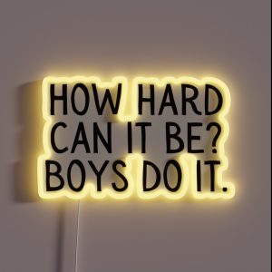 Girl Boss Funny How Hard Can It Be Boys Do It RGB Neon Sign