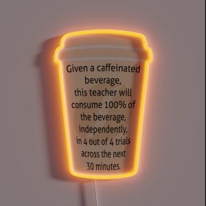 Given A Caffeinated Beverage SPED Teacher Caffeine Coffee Lover RGB Neon Sign Given A Caffeinated Beverage SPED Teacher Caffeine Coffee Lover RGB Neon Sign