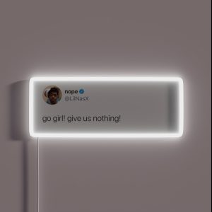Go Girl Give Us Nothing Lilnasx Tweet RGB Neon Sign
