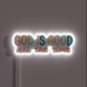 God Is Good All The Time RGB Neon Sign
