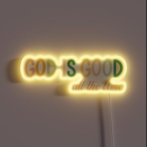 God Is Good All The Time RGB Neon Sign