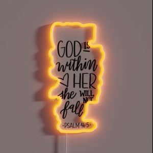 God Is Within Her She Will Not Fall Psalm 46 5 RGB Neon Sign