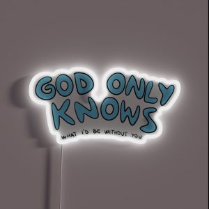 God Only Knows What I D Be Without You RGB Neon Sign God Only Knows What I D Be Without You RGB Neon Sign
