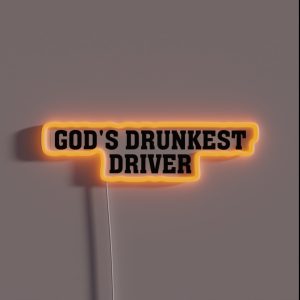 God S Drunkest Driver Controversial Quote Dark Humour RGB Neon Sign