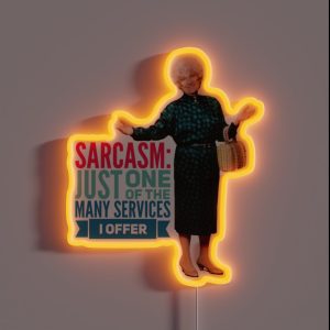 Golden Girls Sarcasm RGB Neon Sign