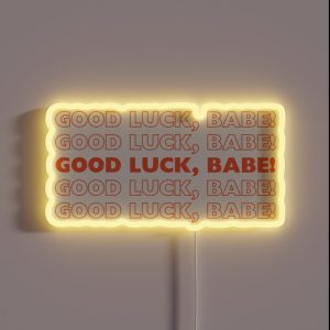 Good Luck Babe Metro Print RGB Neon Sign