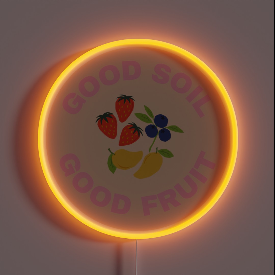 Good Soil Good Fruit Collection RGB Neon Sign Good Soil Good Fruit Collection RGB Neon Sign