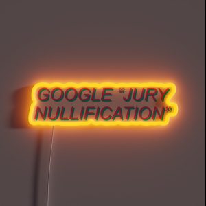 Google Jury Nullification RGB Neon Sign