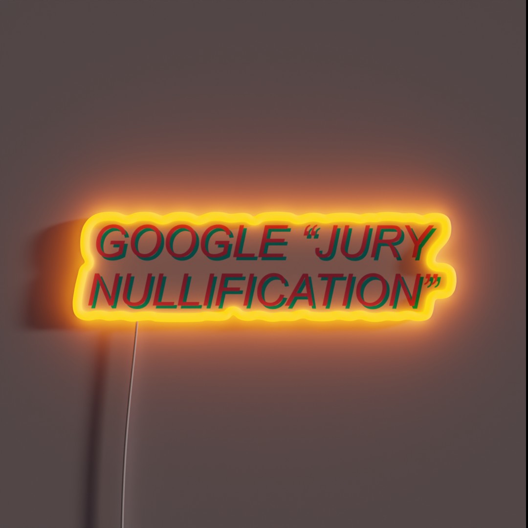 Google Jury Nullification RGB Neon Sign Google Jury Nullification RGB Neon Sign