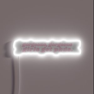 Gorgeous Gorgeous Girls Get Phds Long RGB Neon Sign