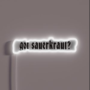 Got Sauerkraut RGB Neon Sign