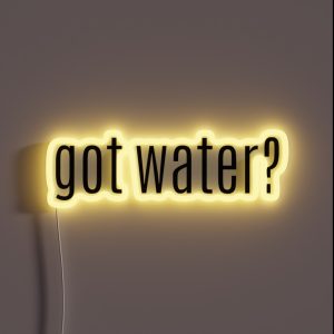 Got Water RGB Neon Sign