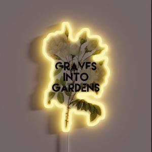 Graves Into Gardens RGB Neon Sign