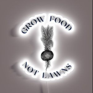 Grow Food Not Lawns RGB Neon Sign Grow Food Not Lawns RGB Neon Sign