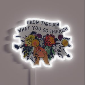 Grow Through What You Go Through RGB Neon Sign