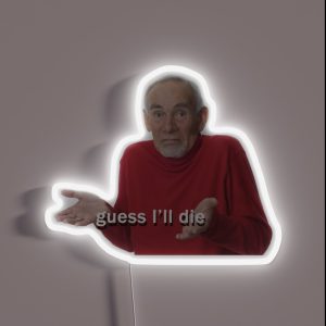 Guess I Ll Die RGB Neon Sign Guess I Ll Die RGB Neon Sign