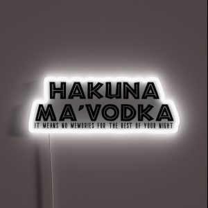 Hakuna Ma Vodka RGB Neon Sign