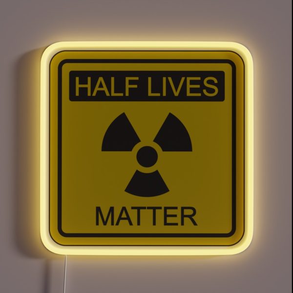 Half Lives Matter RGB Neon Sign