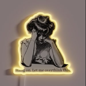 Hang On Let Me Overthink This Funny Dark Academia Quote RGB Neon Sign