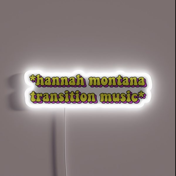 Hannah Montana Transition Music RGB Neon Sign