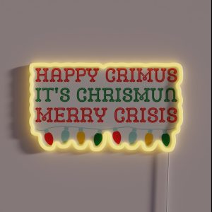 Happy Crimus It S Chrismun Merry Crisis Funny Christmas Meme RGB Neon Sign Happy Crimus It S Chrismun Merry Crisis Funny Christmas Meme RGB Neon Sign