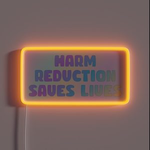 Harm Reduction Saves Lives RGB Neon Sign
