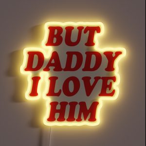 Harry Styles But Daddy I Love Him RGB Neon Sign