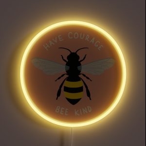 Have Courage Bee Kind RGB Neon Sign