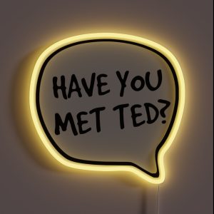 Have You Met Ted RGB Neon Sign
