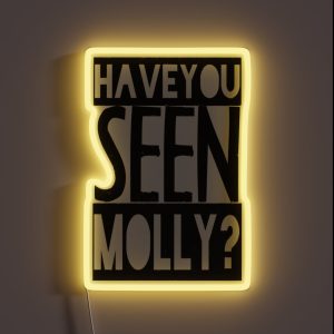 Have You Seen Molly RGB Neon Sign Have You Seen Molly RGB Neon Sign