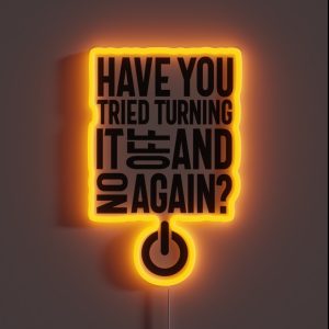 Have You Tried Turning It On And Off Again RGB Neon Sign