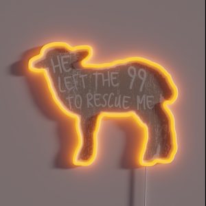He Left The 99 To Rescue Me RGB Neon Sign