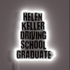 Helen Keller Driving School Graduate RGB Neon Sign
