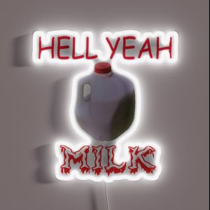 HELL YEAH MILK RGB Neon Sign