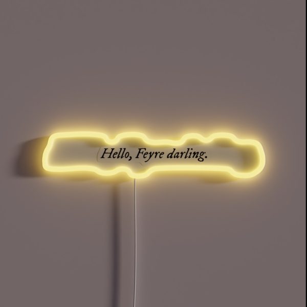 Hello Feyre Darling ACOTAR RGB Neon Sign