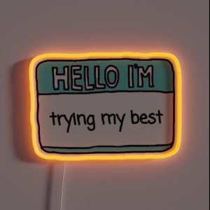 Hello I M Trying My Best RGB Neon Sign