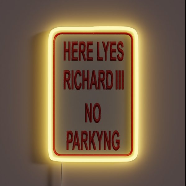 Here Lyes Richard III RGB Neon Sign